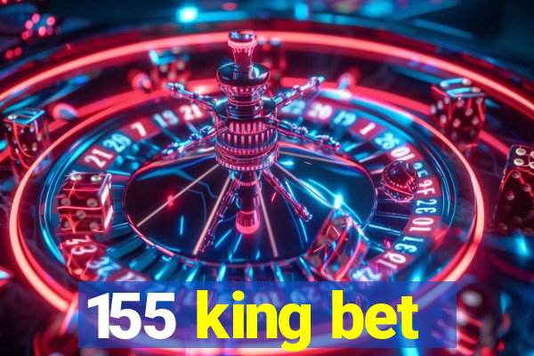 155 king bet